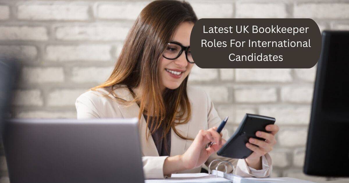 Latest UK Bookkeeper Roles For International Candidates