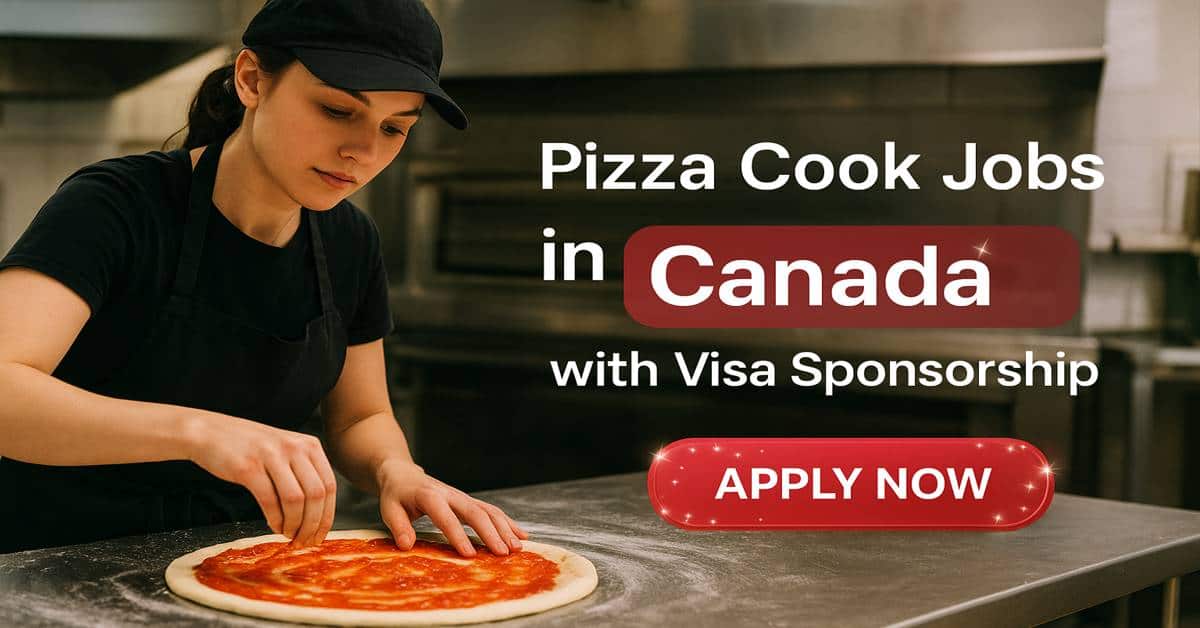 Pizza Cook Jobs in Canada with Visa Sponsorship