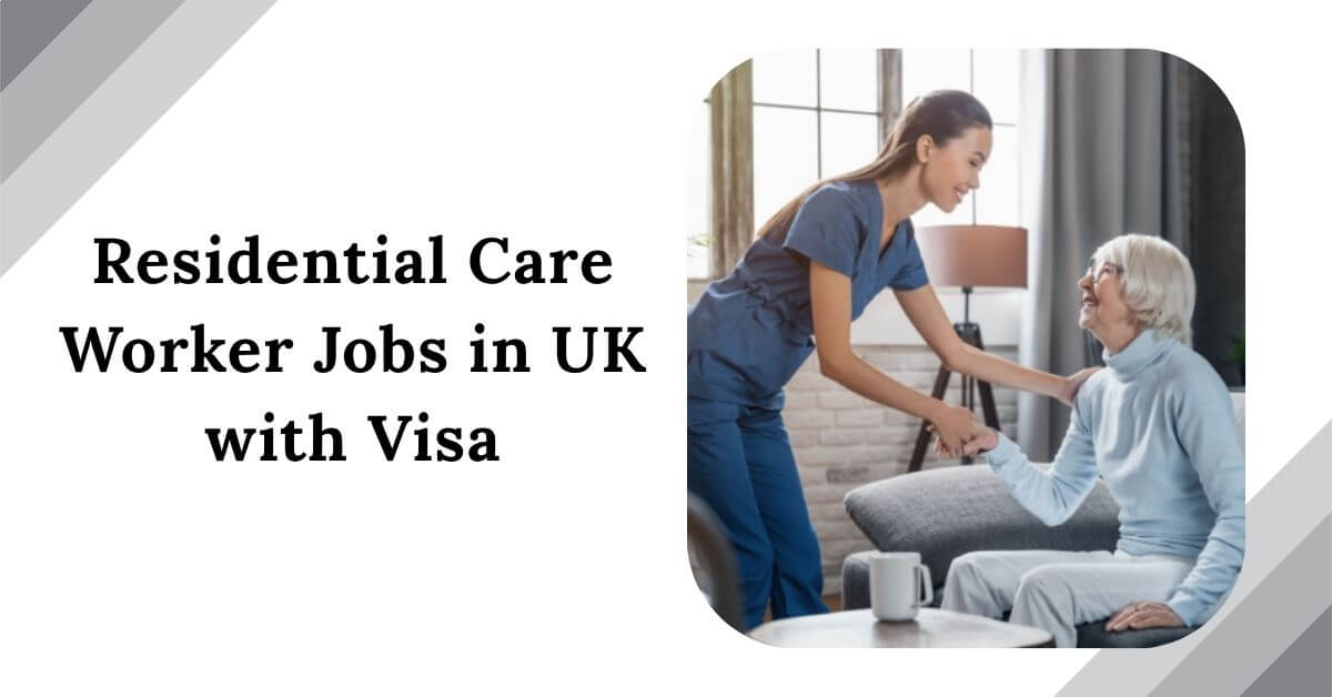 Residential Care Worker Jobs in UK with Visa