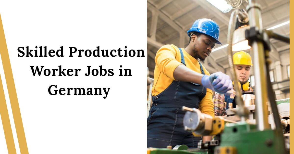 Skilled Production Worker Jobs in Germany