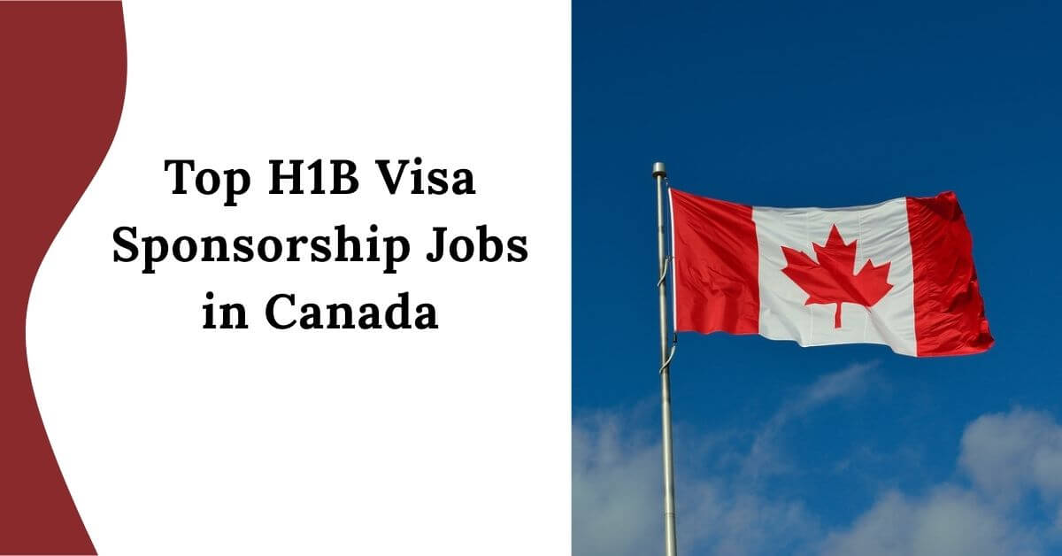 Top H1B Visa Sponsorship Jobs in Canada