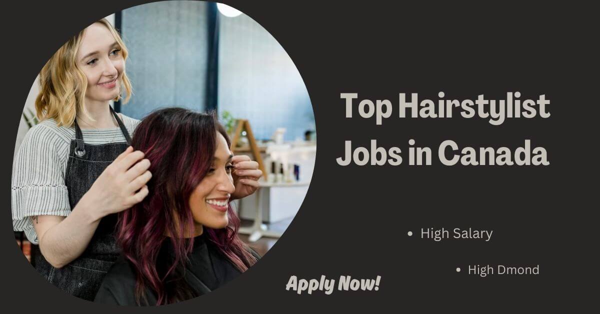 Top Hairstylist Jobs in Canada
