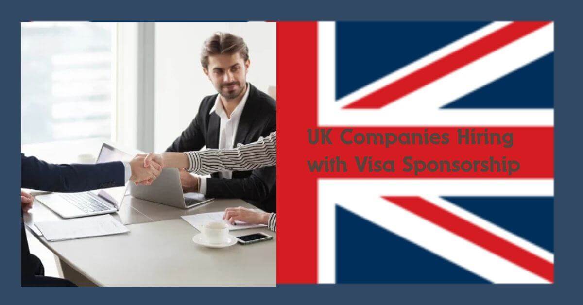 UK Companies Hiring with Visa Sponsorship