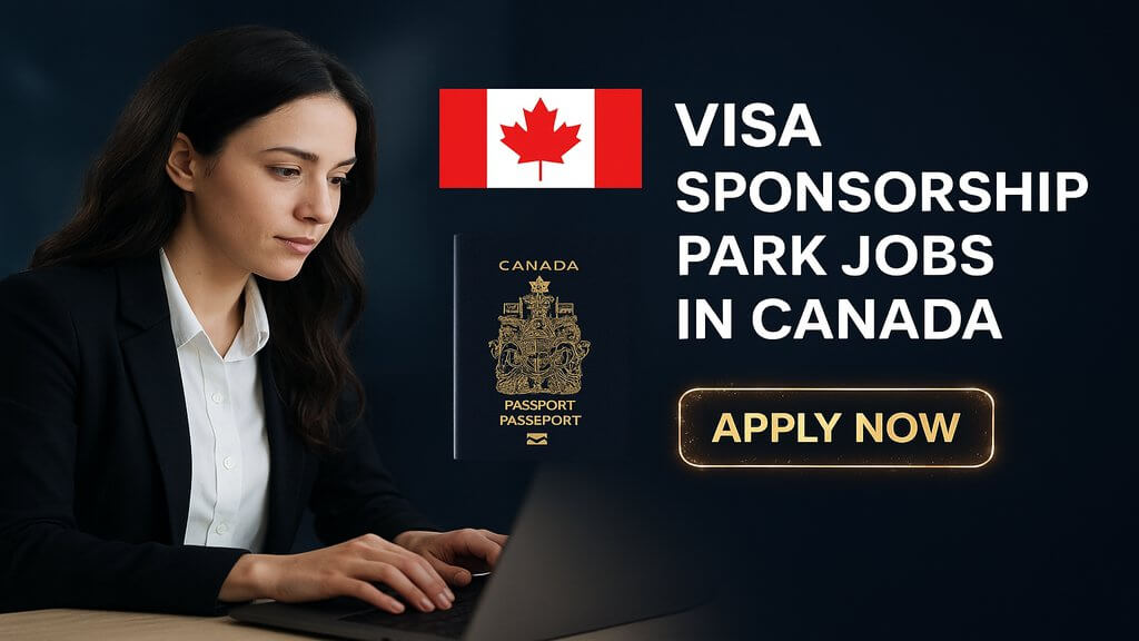 Visa Sponsorship Park Jobs in Canada