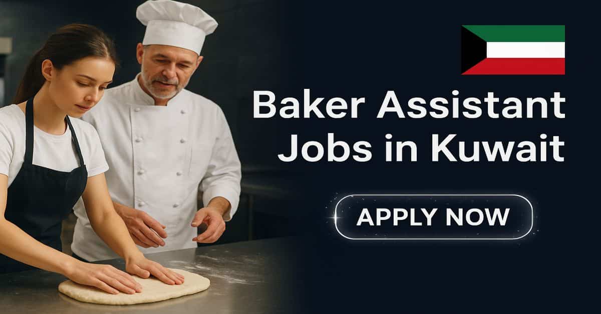 Baker Assistant Jobs in Kuwait
