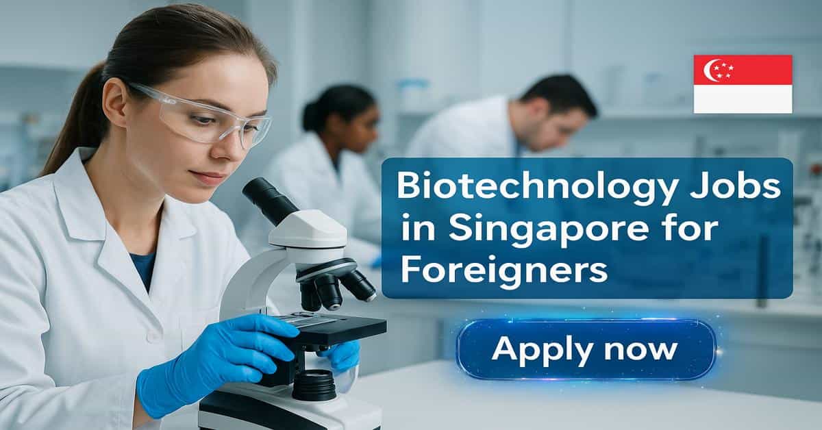 Biotechnology Jobs in Singapore for Foreigners