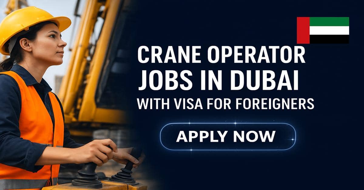Crane Operator Jobs in Dubai with Visa for Foreigners