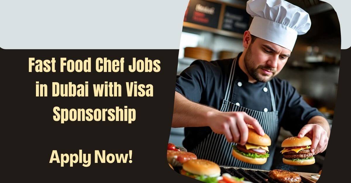 Fast Food Chef Jobs in Dubai with Visa Sponsorship