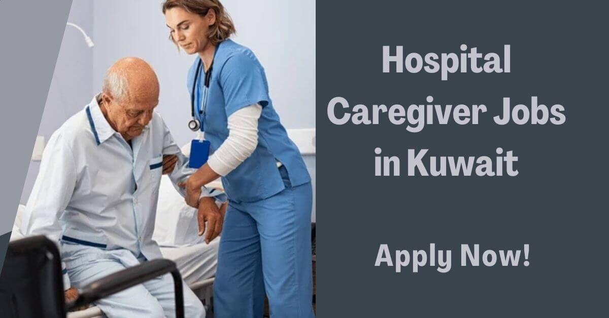 Hospital Caregiver Jobs in Kuwait
