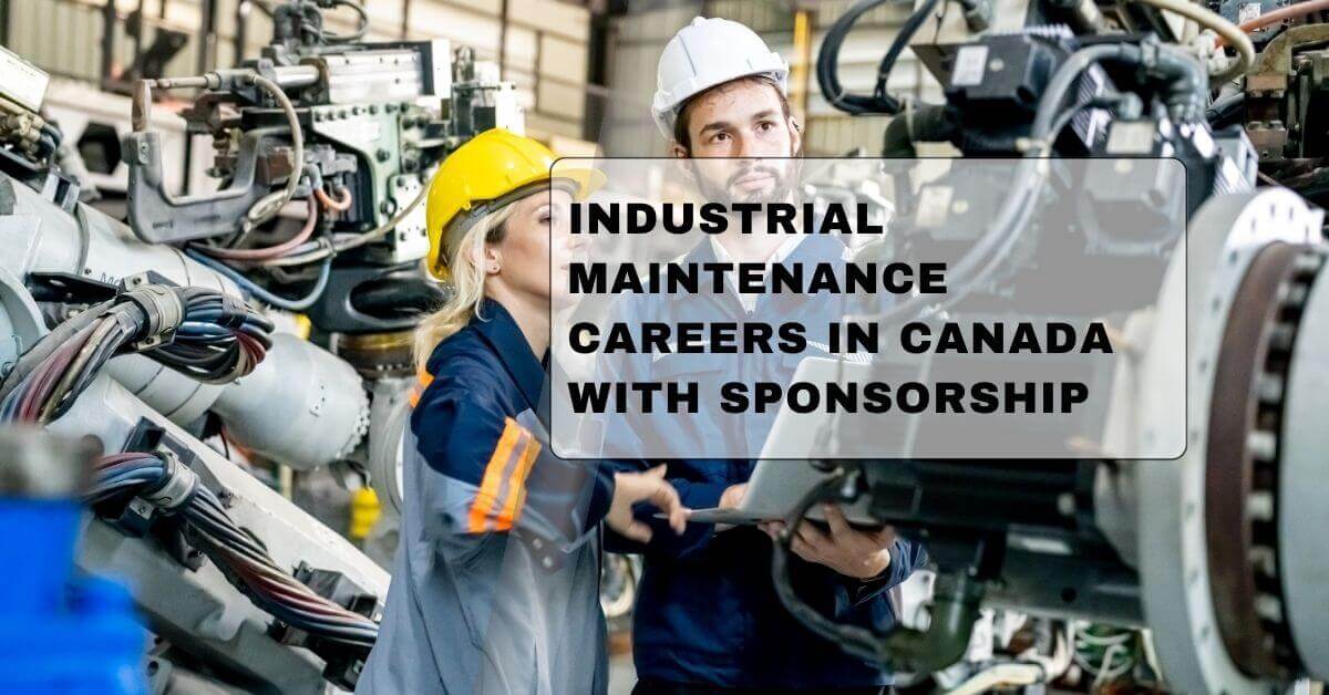 Industrial Maintenance Careers In Canada with Sponsorship