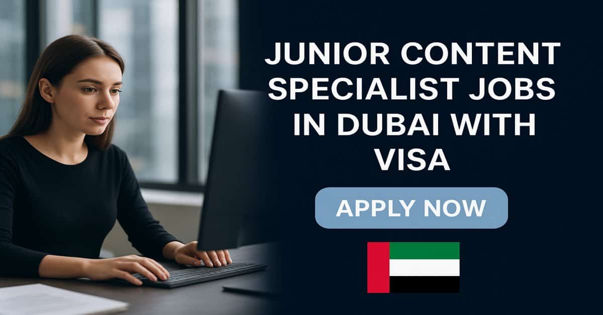Junior Content Specialist Jobs in Dubai with Visa