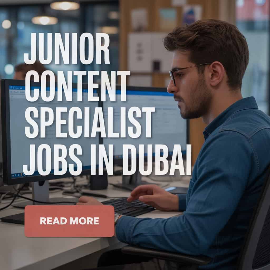Junior Content Specialist Jobs in Dubai