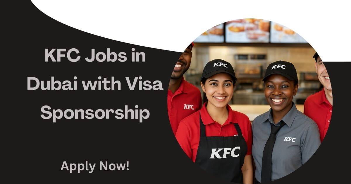 KFC Jobs in Dubai with Visa Sponsorship
