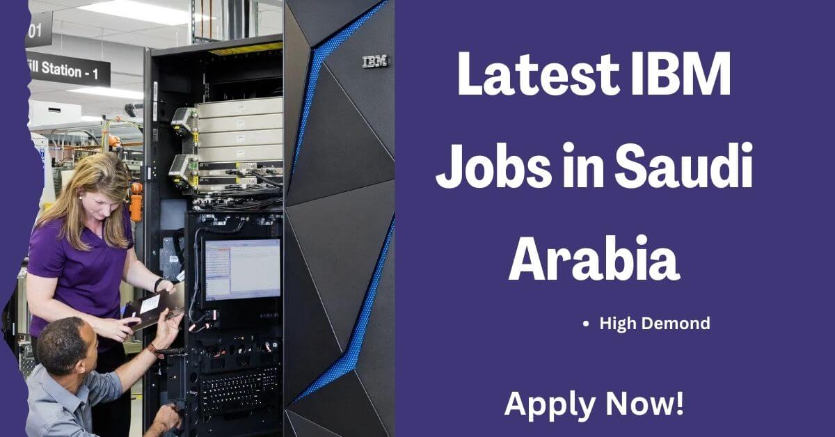 Latest IBM Jobs in Saudi Arabia