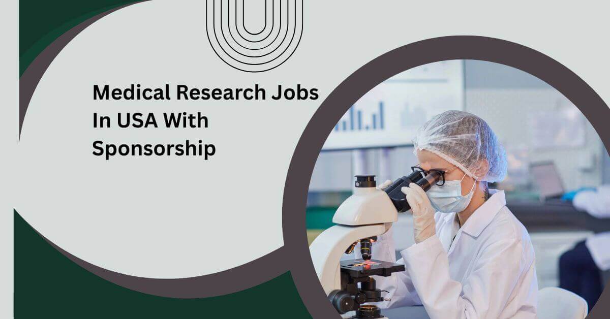 Medical Research Jobs In USA With Sponsorship
