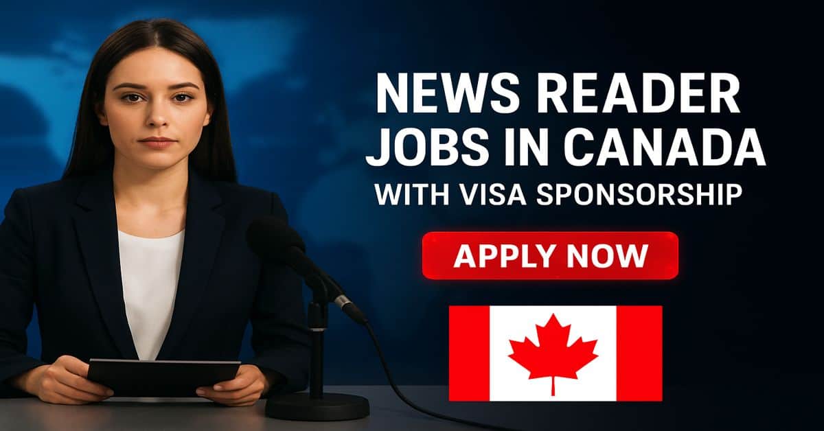 News Reader Jobs in Canada with Visa Sponsorship