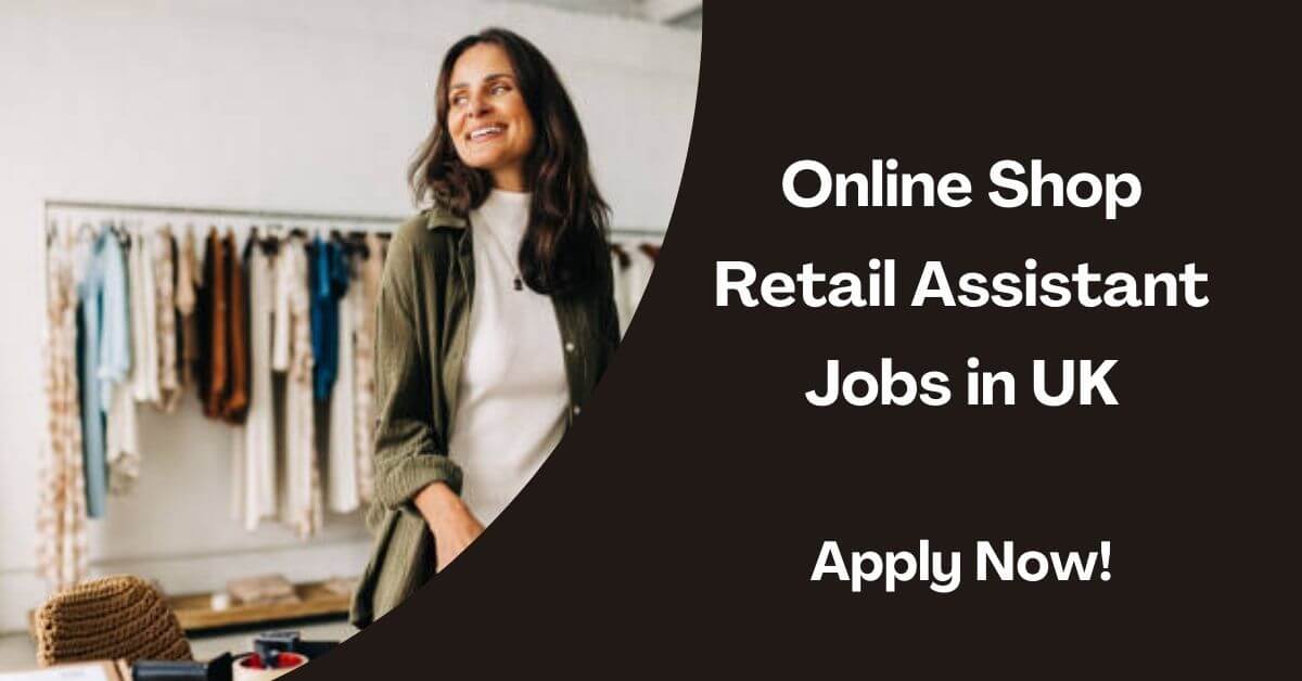 Online Shop Retail Assistant Jobs in UK