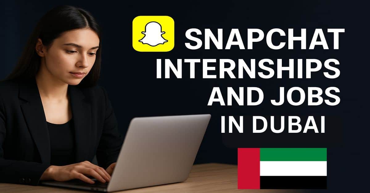 Snapchat Internships and Jobs in Dubai