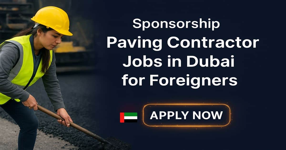 Sponsorship Paving Contractor Jobs in Dubai for Foreigners