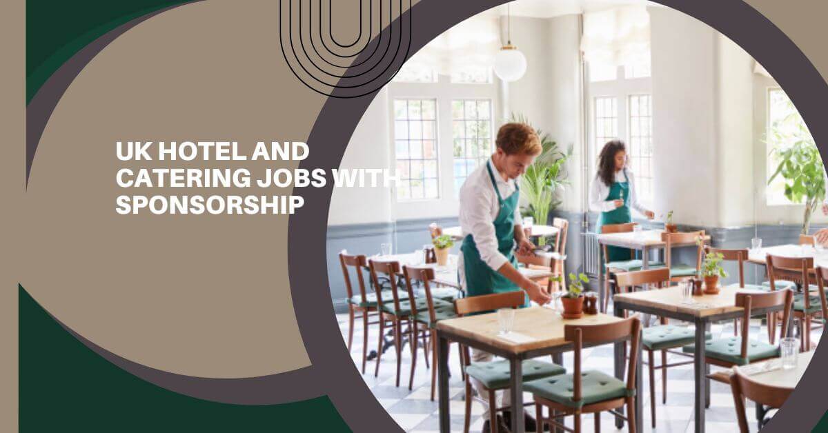 UK Hotel And Catering Jobs With Sponsorship