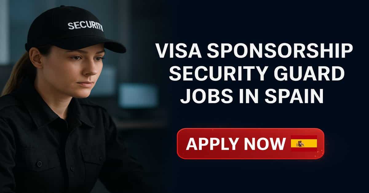 Visa Sponsorship Security Guard Jobs in Spain