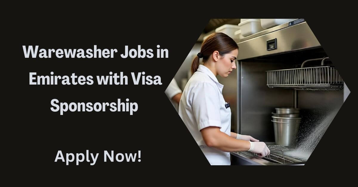 Warewasher Jobs in Emirates with Visa Sponsorship