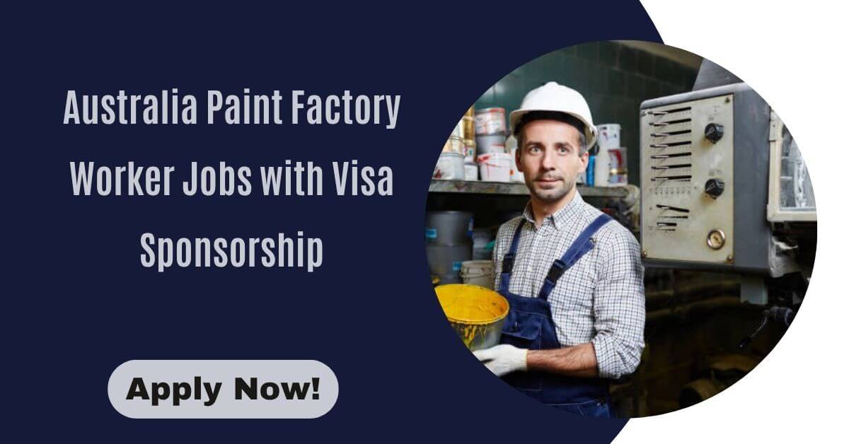 Australia Paint Factory Worker Jobs with Visa Sponsorship