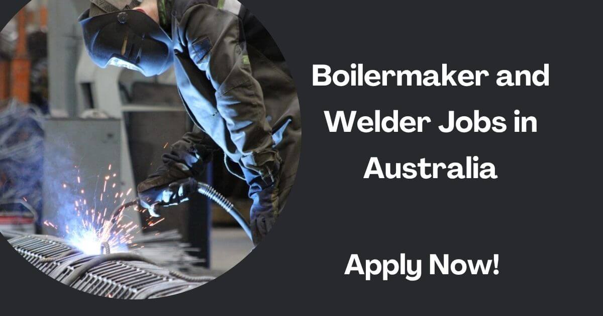 Boilermaker and Welder Jobs in Australia