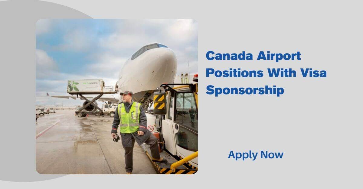 Canada Airport Positions With Visa Sponsorship