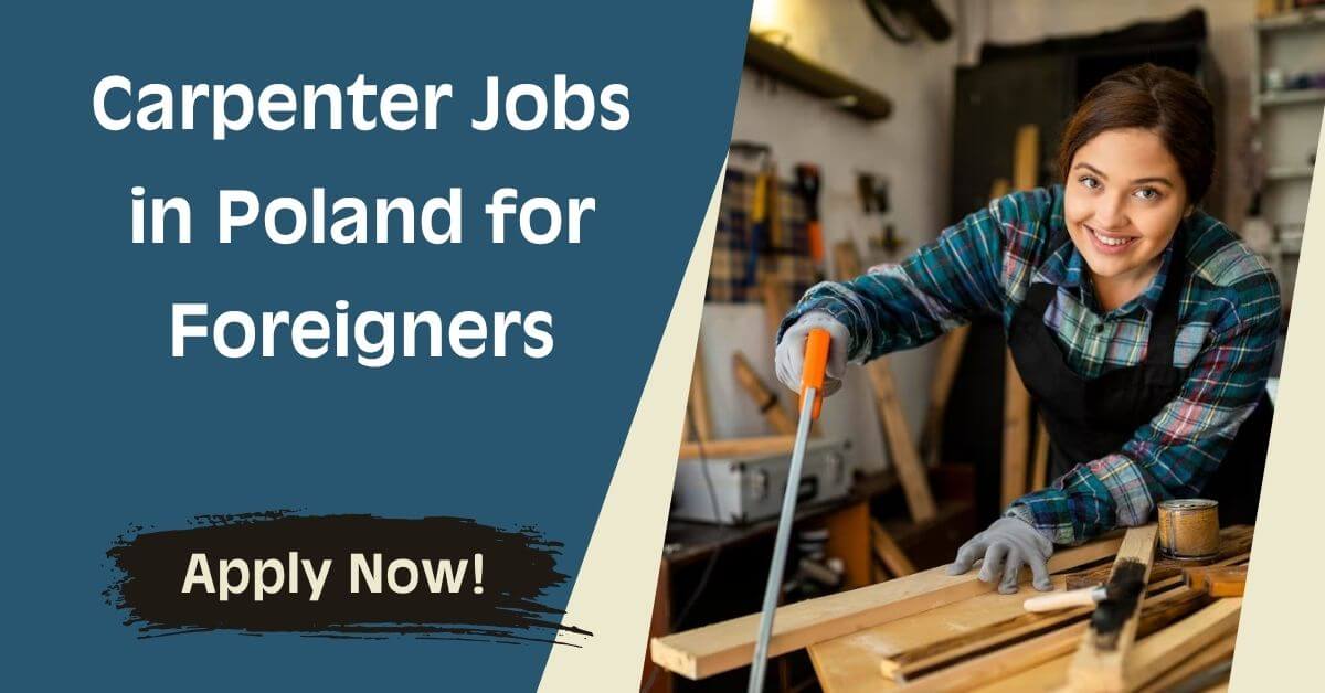 Carpenter Jobs in Poland for Foreigners