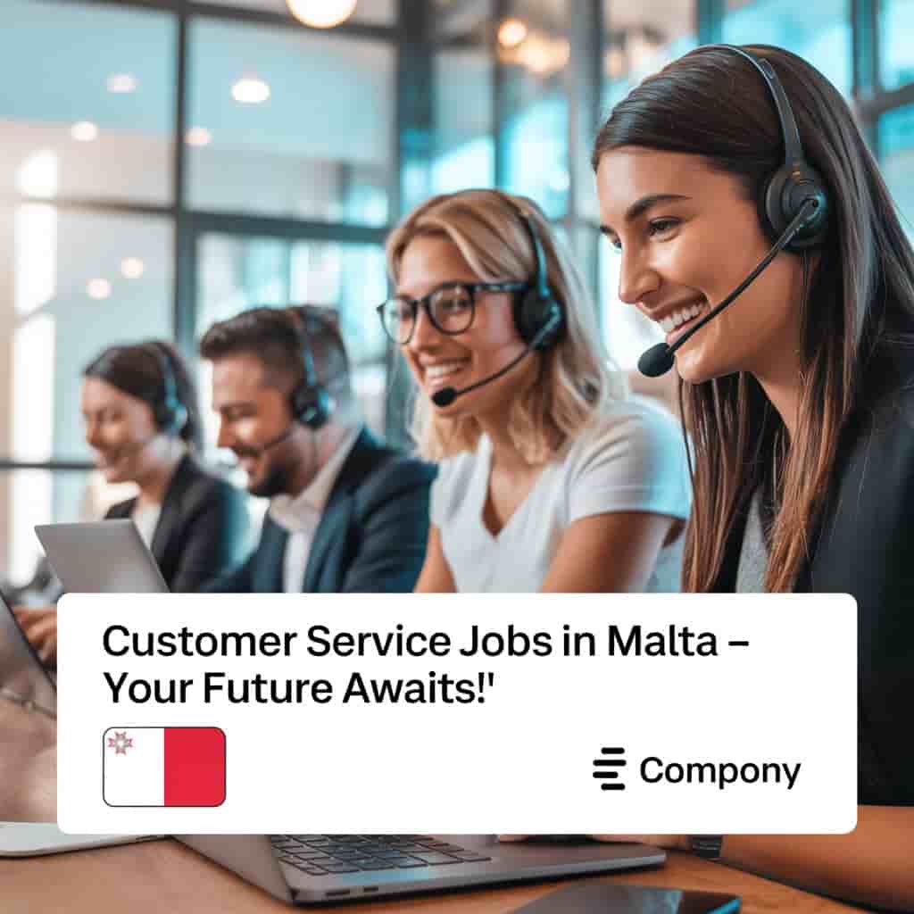 Customer service Jobs in Malta