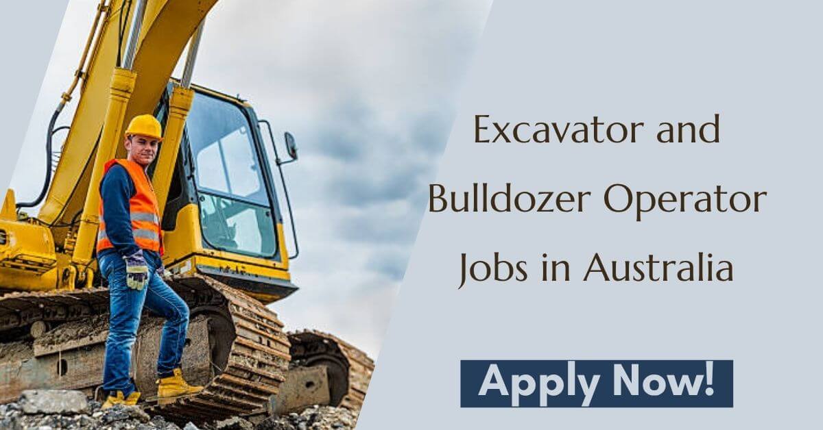 Excavator and Bulldozer Operator Jobs in Australia