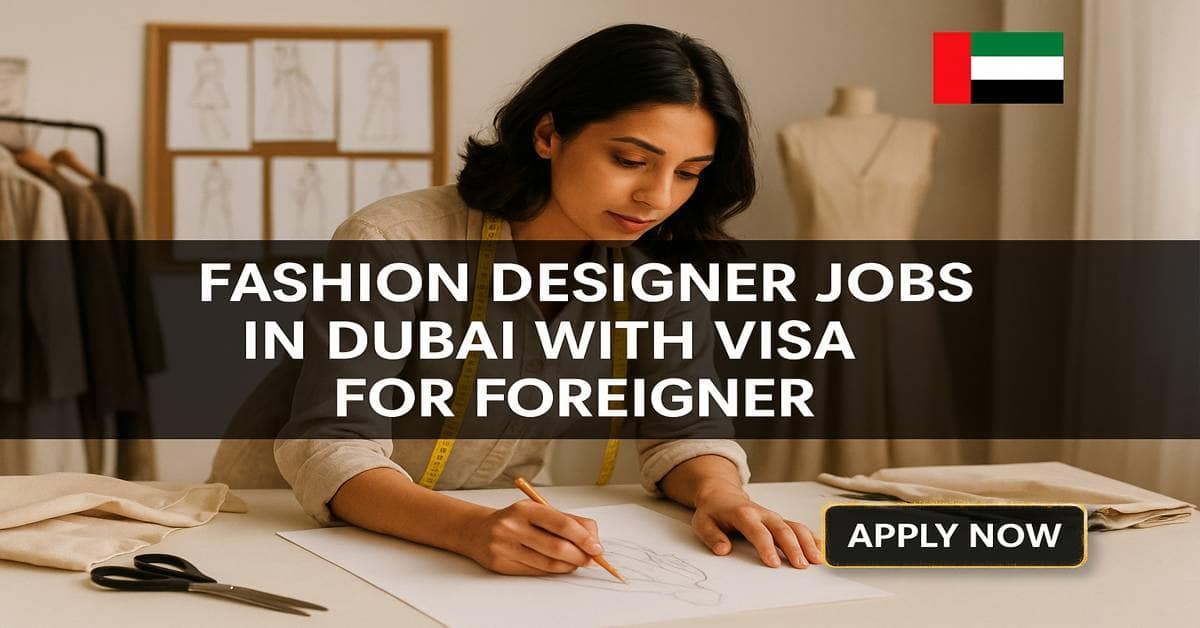 Fashion Designer Jobs in Dubai with Visa for Foreigner