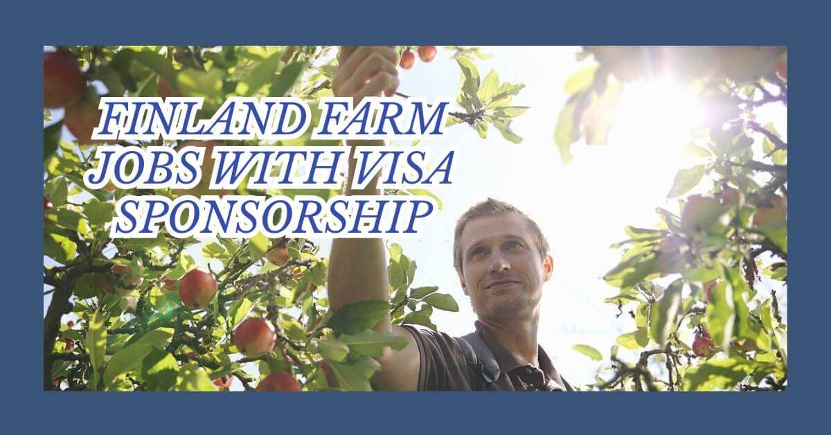 Finland Farm Jobs with Visa Sponsorship
