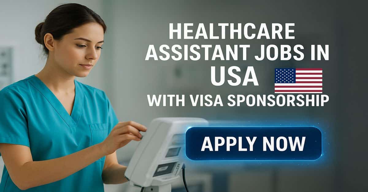 Healthcare Assistant Jobs in USA with Visa Sponsorship