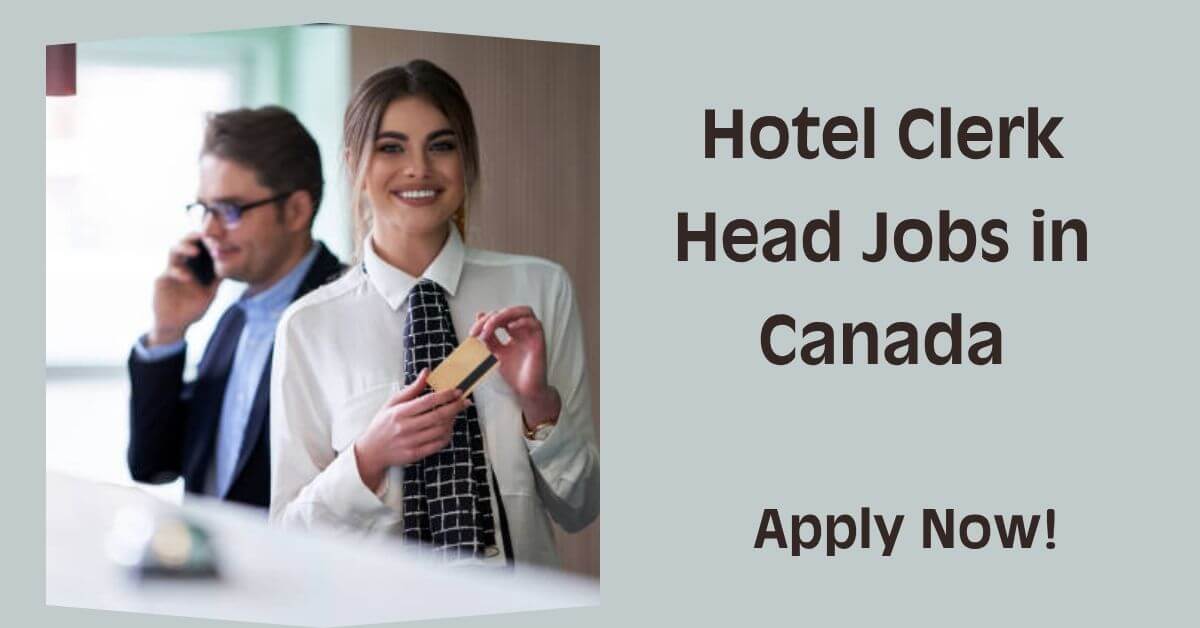 Hotel Clerk Head Jobs in Canada