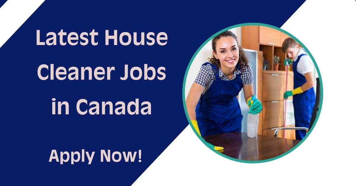 Latest House Cleaner Jobs in Canada