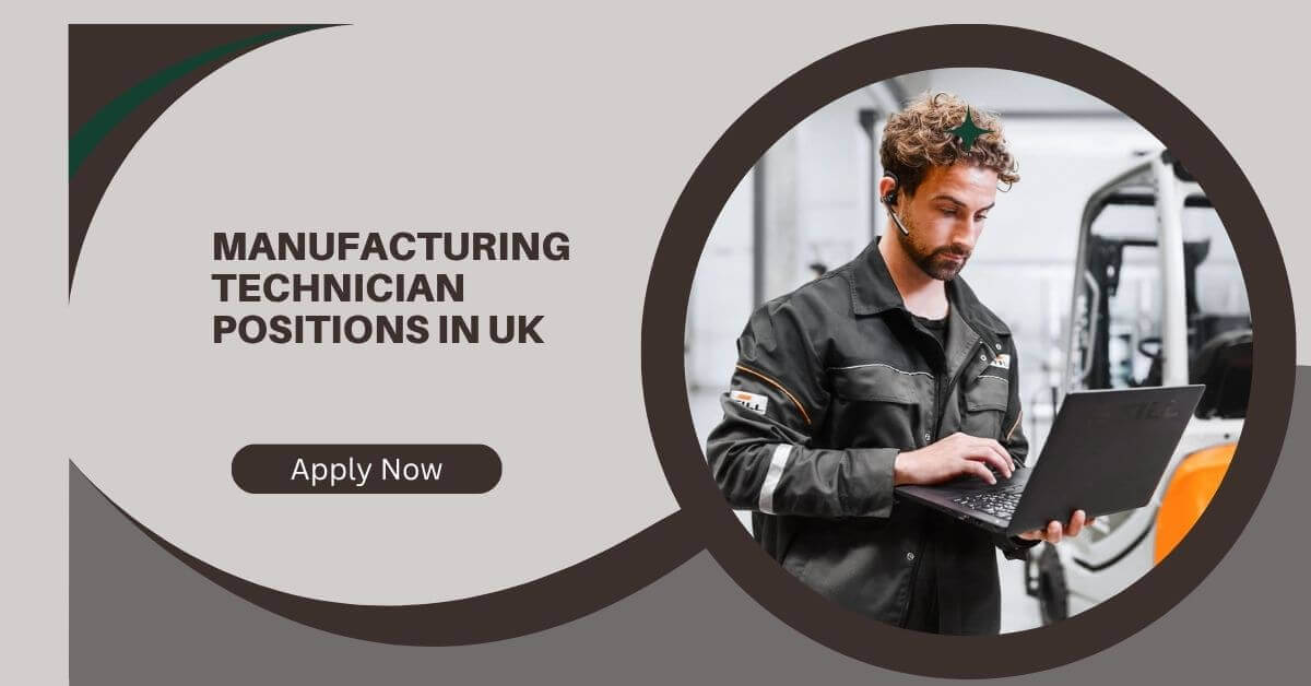 Manufacturing Technician Positions In UK