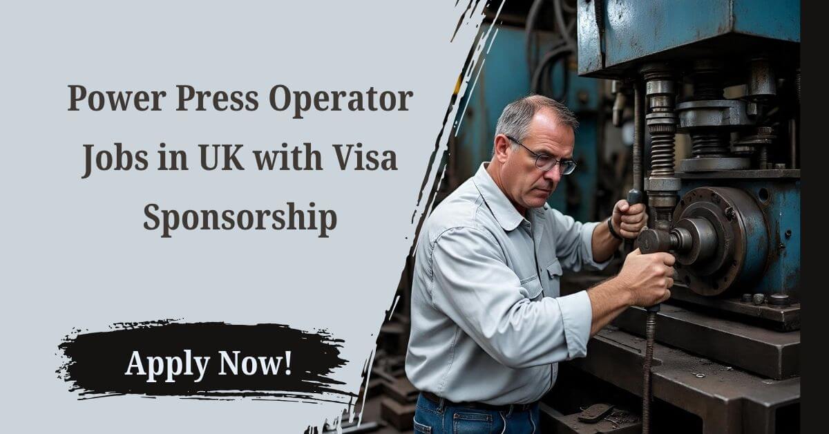 Power Press Operator Jobs in UK with Visa Sponsorship