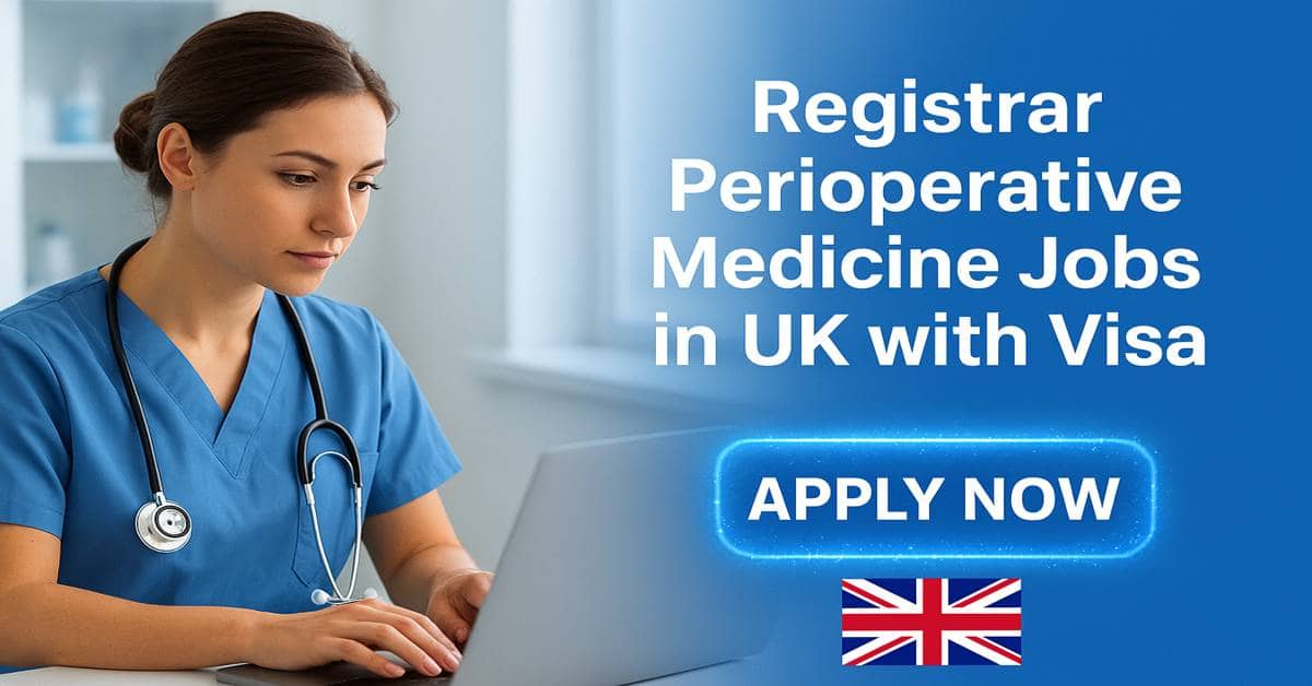Registrar Perioperative Medicine Jobs in UK with Visa