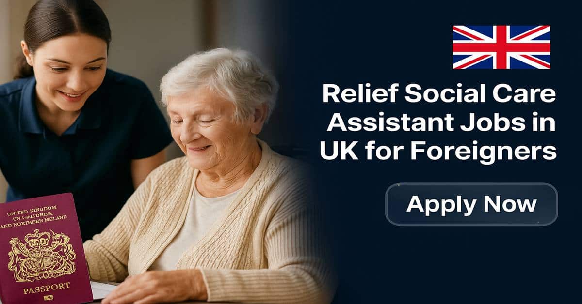 Relief Social Care Assistant Jobs in UK for Foreigners