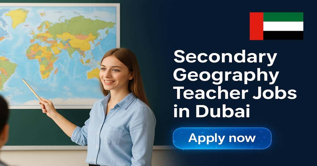 Secondary Geography Teacher Jobs in Dubai
