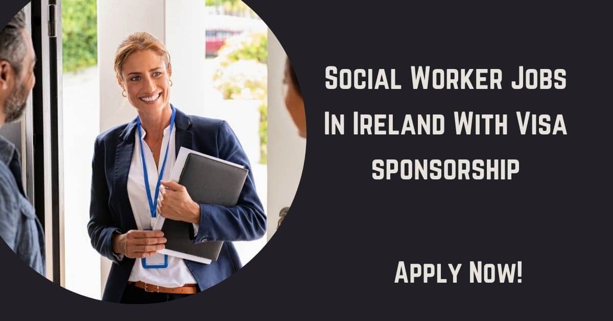 Social Worker Jobs In Ireland With Visa sponsorship