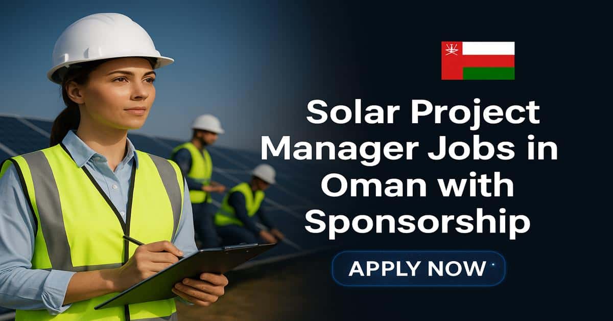 Solar Project Manager Jobs in Oman with Sponsorship