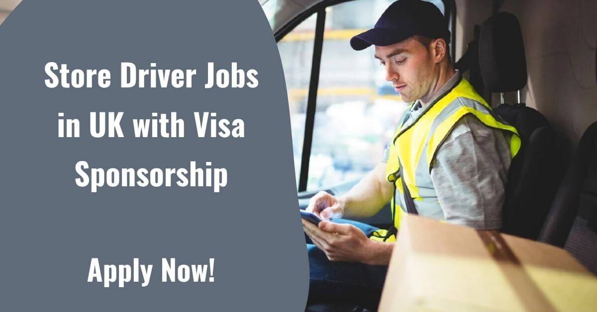 Store Driver Jobs in UK with Visa Sponsorship