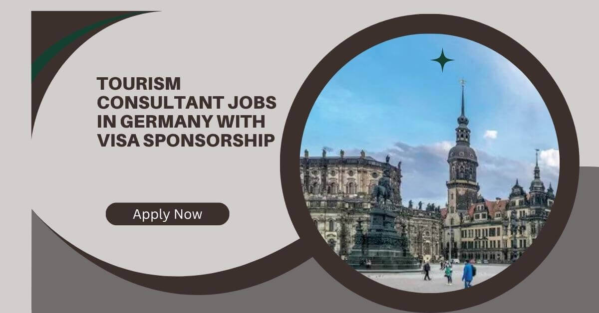 Tourism Consultant Jobs In Germany With Visa Sponsorship