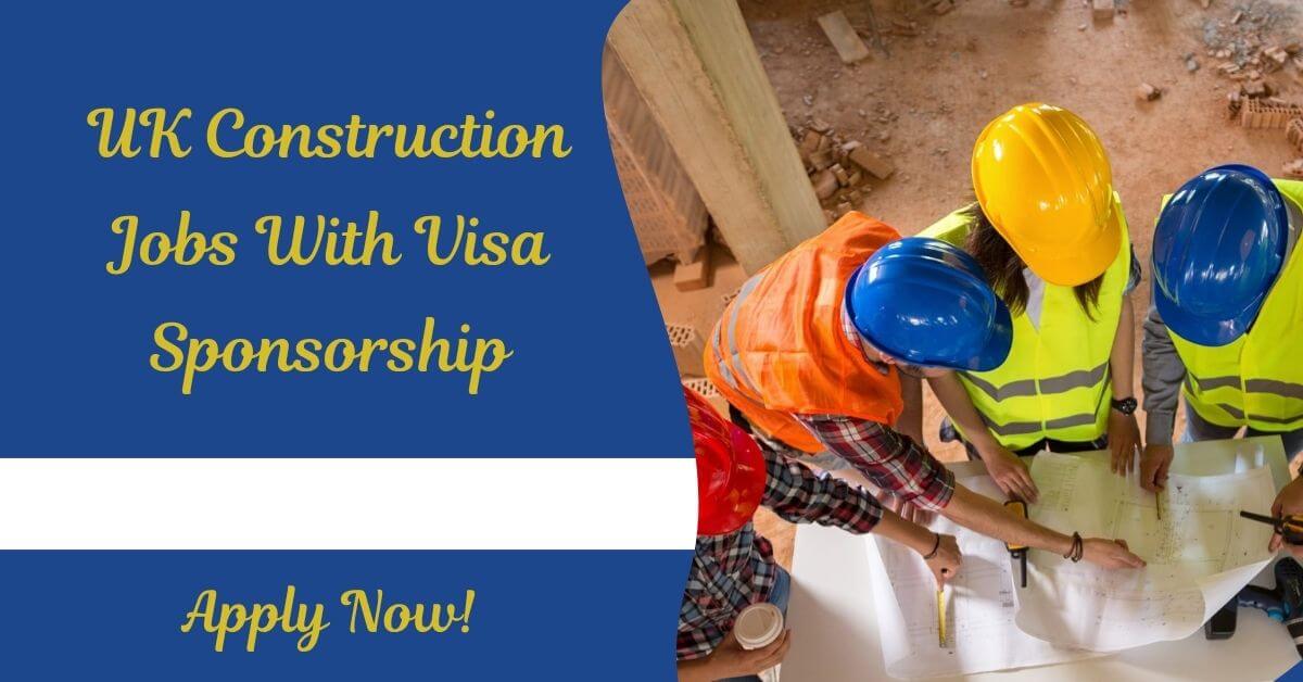 UK Construction Jobs With Visa Sponsorship