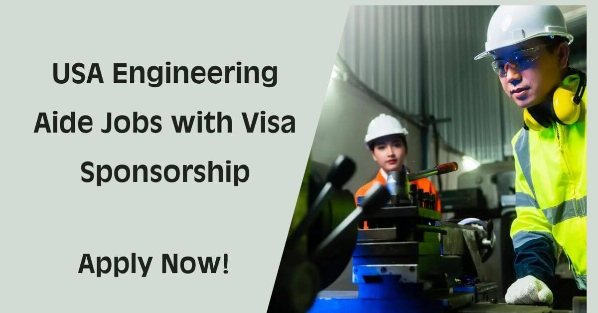 USA Engineering Aide Jobs with Visa Sponsorship