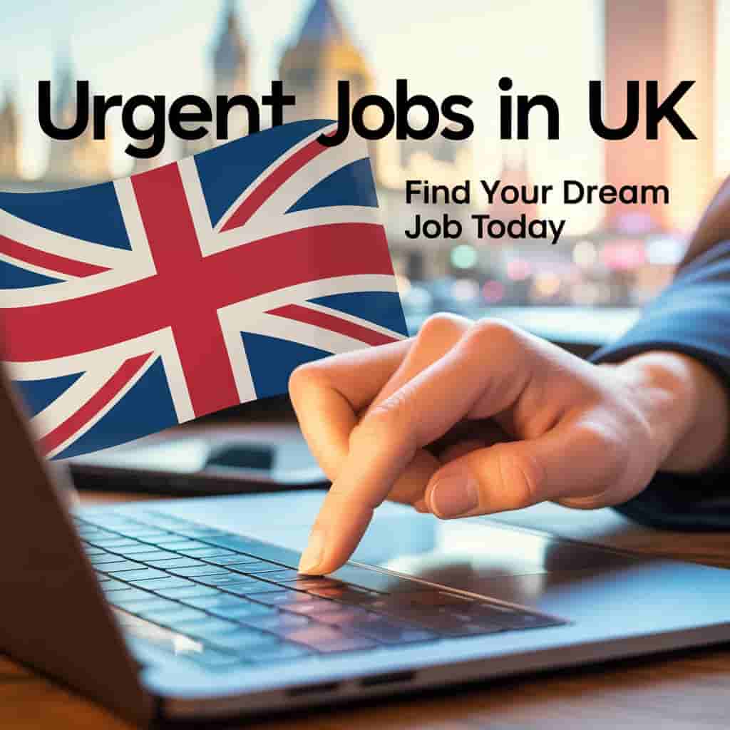 Urgent Jobs in UK