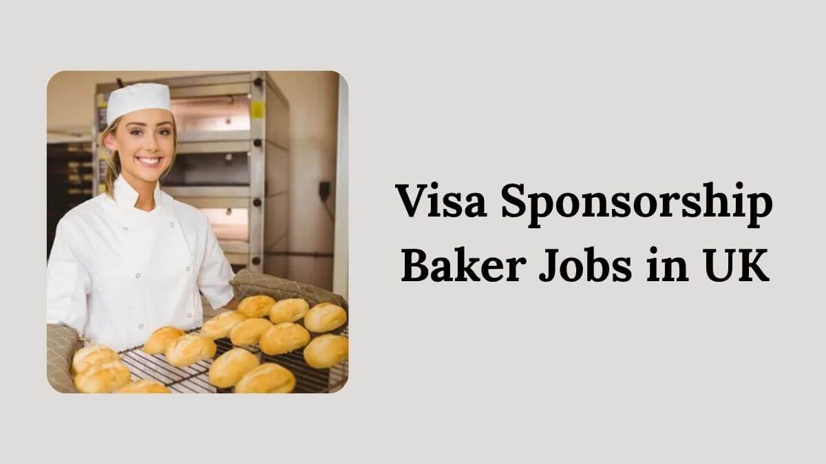 Visa Sponsorship Baker Jobs in UK